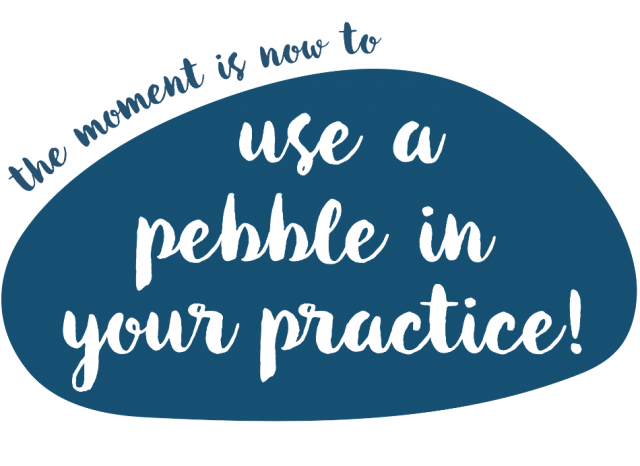Use a pebble in your practice